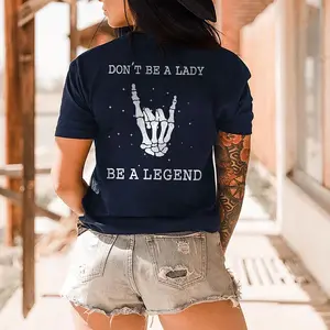 DON'T BE A LADY BE A LEGEND PRINT WOMEN'S T-SHIRT, Ladies Summer Outfit, Gift For Women, Mothers Day Gift, Gift For Girl Friend, Full Size, Full Color