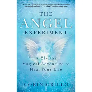 USED-The Angel Experiment: A 21-Day Magical Adventure to Heal Your Life by Grillo, Corin (Paperback)