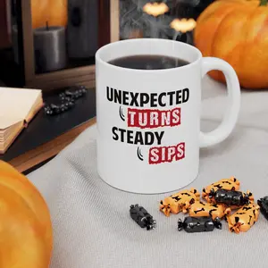 Unexpected Turns, Steady Sips  | 11oz Ceramic Mug for Life’s Twists – Find Balance in Every Cup