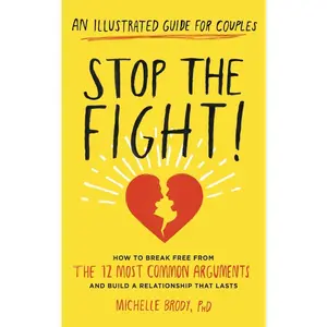 USED-Stop the Fight!: How to break free from the 12 most common arguments and build a relationship that lasts by Michelle Brody (Paperback)
