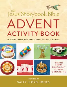 The Jesus Storybook Bible Advent Activity Book: 24 Guided Crafts, plus Games, Songs, Recipes, and More (Jesus Storybook Bible) by Sally Lloyd-Jones||Jago Silver [Paperback Book]