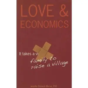 USED Book - Love & Economics: It Takes a Family to Raise a Village by Morse, Jennifer Roback (Paperback) - english