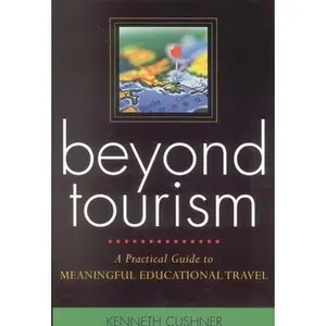 USED-Beyond Tourism: A Practical Guide to Meaningful Educational Travel by Cushner, Kenneth (Paperback)