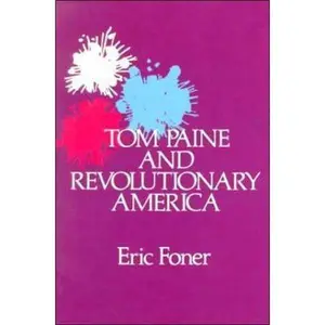 USED-Tom Paine and Revolutionary America by Eric Foner (Paperback)