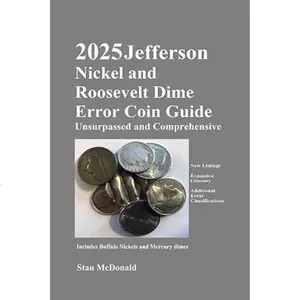 2025 Jefferson Nickel and Roosevelt Dime Error Coin Guide (Error Coin Guides by Stan McDonald)