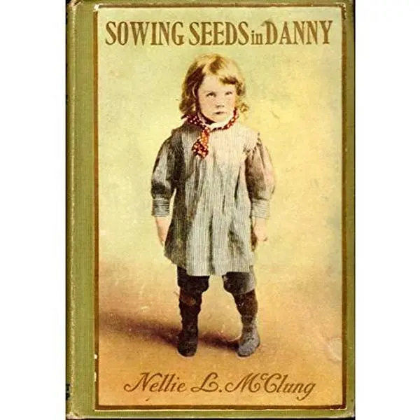 USED-Sowing Seeds in Danny by Nellie L McClung (Hardcover)