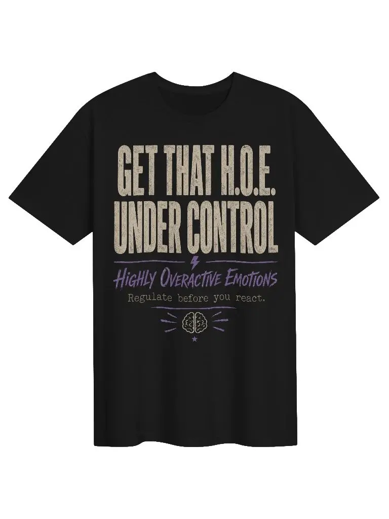 Get That H.O.E. Under Control Unisex Graphic T-Shirt