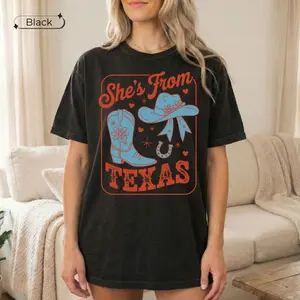 She's From Texas  T-Shirt, Western Girl Texas Shirt