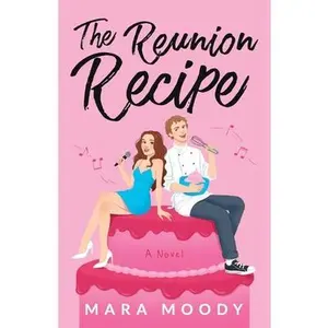 The Reunion Recipe -- Mara Moody - Paperback - [PRE-ORDER]