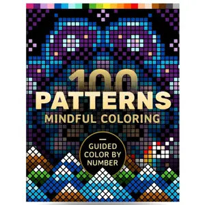 100 Patterns Mindful Coloring: A Coloring Book for Adults Relaxation and Mindfulness – Guided Color by Number – Mandalas, Geometric, Abstract & Cute (Pixelcolorist Quest) Paperback – August 23, 2025