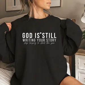 Women's God Is Still Writing Your Story Graphic Crewneck Sweatshirt, Comfortable Solid Breathable Womenswear Fabric, Long-Sleeve Pullover, 2025 Trendy Fall Outfit, Unisex Top