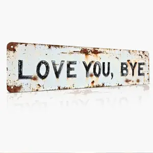 1pc Premium "Love You, Bye" Aluminum Metal Sign - Vintage Greenery Style Wall Plaque, Funny Sassy Home Decor for Entryway, Kitchen, Bar, Cafe, Garage - Trending Viral Must-Have Aesthetic Gift for Her, Housewarming, Christmas, Sarcastic Farmhouse Decor Wat
