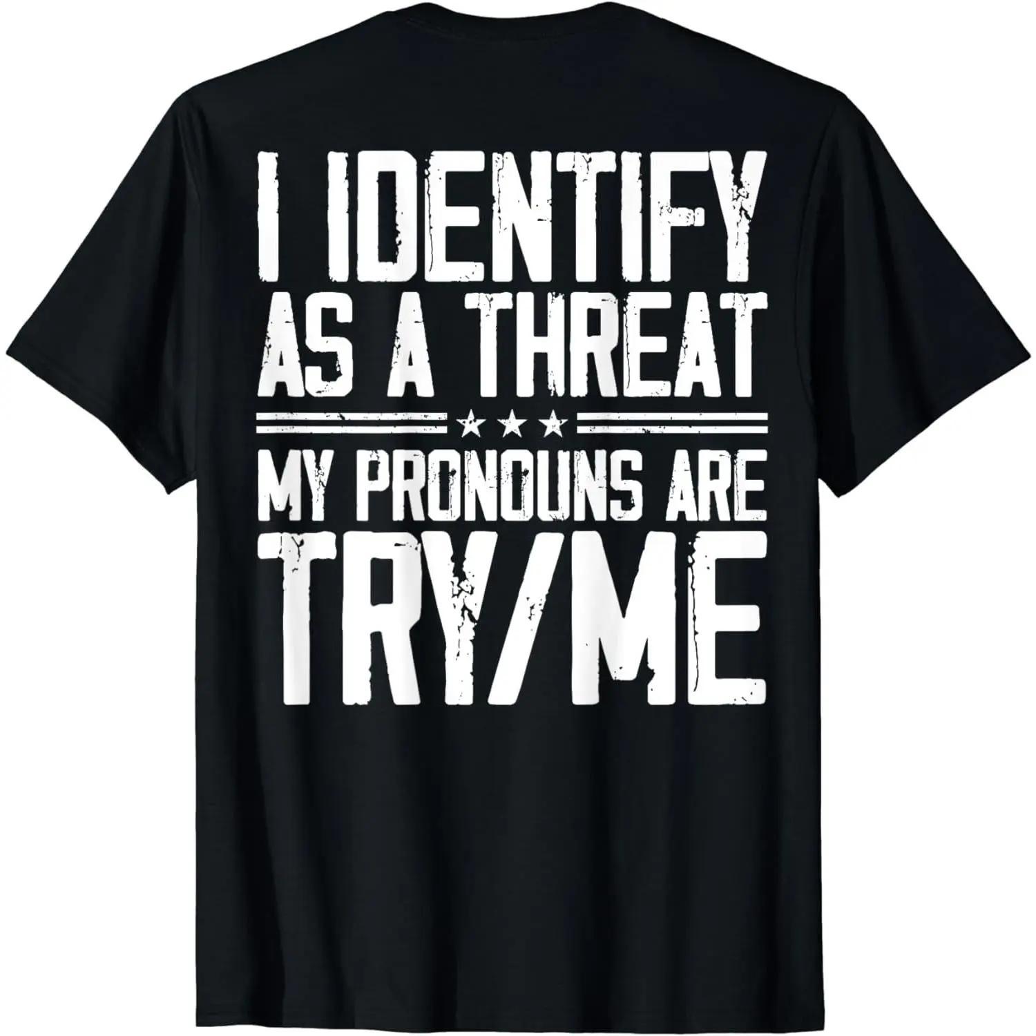 Short Sleeve I Declare As A Threat My Pronouns Are Try Me T-Shirt for Men and Women