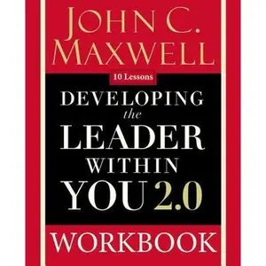 Developing the Leader Within You 2.0 Workbook -- John C. Maxwell - Paperback