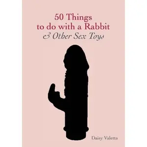 USED-50 Things to Do with a Rabbit & Other Sex Toys by Valetta, Daisy (Mass Market Paperback)