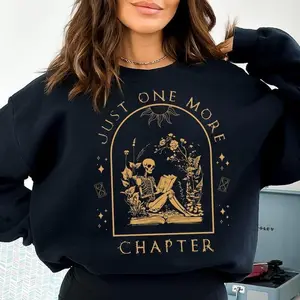 Skeleton Reading Book Sweatshirt, Just One More Chapter Sweatshirt, Floral Book Sweatshirt, Book Lover Sweatshirt Gift, Read Sweatshirt, Reading Skeleton Sweatshirt