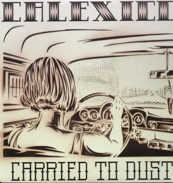 Carried To Dust - Calexico - Record Album, Vinyl LP