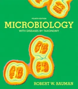 USED-Microbiology with Diseases by Taxonomy (4th Edition) by Robert W. Bauman Ph.D. (Hardcover)