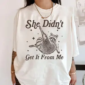 Comfort Colors She Didn't Get It From Me T-Shirt, Sarcasm Shirt, Funny Dance MomGraphic Tee, Dance Mom Gift, Dance Competition Shirt, Gift For Dancer, Mother's Day Gift