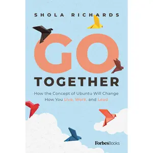 USED-Go Together: How the Concept of Ubuntu Will Change How We Work, Live and Lead by Richards, Shola (Hardcover)