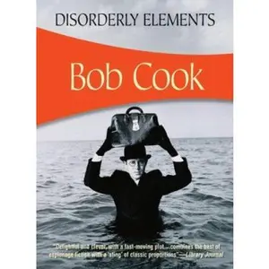 USED-Disorderly Elements by Cook, Bob (Paperback)