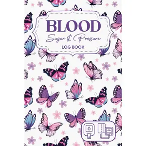 Blood Sugar Blood Pressure Log Book: Diabetes and Blood Pressure Journal LogBook Monitor/Daily and Weekly to Monitor Blood Sugar and Blood Pressure levelsand Insulin
