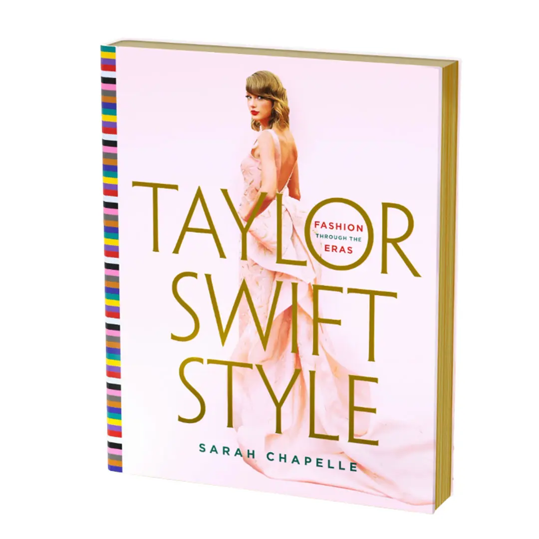 Taylor Swift Style: Fashion Through the Eras by Sarah Chapelle (Hardcover Book--Fashion of a Pop Icon)