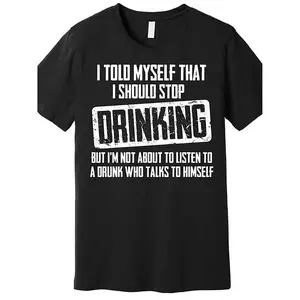 100% Cotton I Stop Drinking Funny Premium T Shirt Funny Men Short Sleeve Graphic T Shirt Series Pc 100 Cotton T Shirt Black -1 Golf Gift T-Shirt For Men And Women