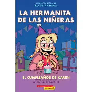 La Hermanita de Las Niñeras #6: El Cumpleaños de Karen (Karen's Birthday): Volume 6 -- Ann M. Martin - Paperback