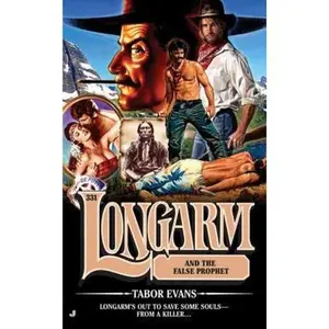 USED-Longarm and the False Prophet (Longarm #331) by Tabor Evans (Unknown)