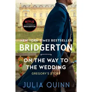 On the Way to the Wedding: Bridgerton (Bridgertons: Volume Number 8) by Julia Quinn [Paperback Book]