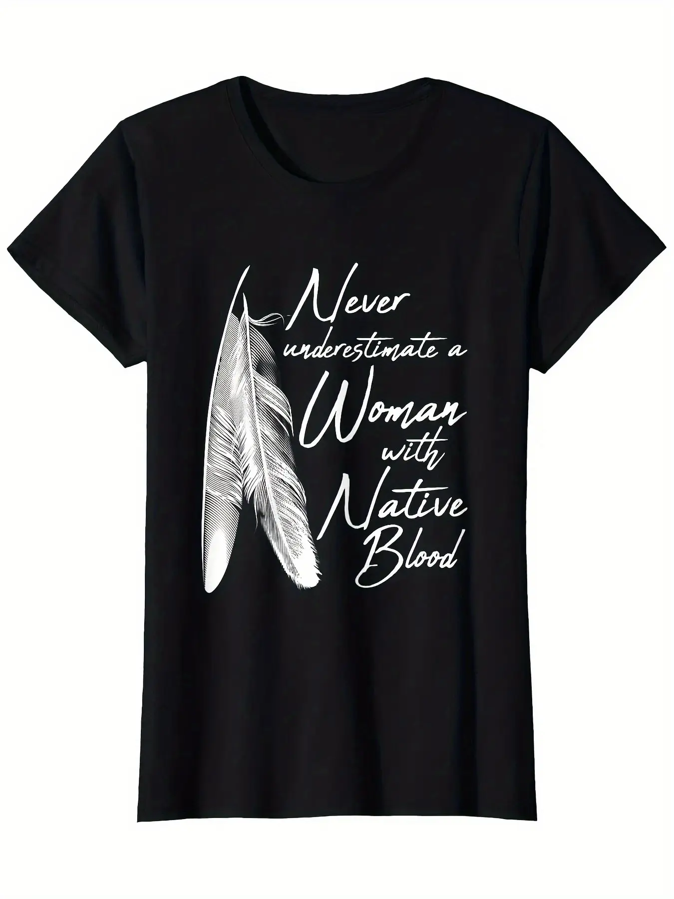 Women's Native American Traditional T-Shirt- Black with White Feather Pattern and "Never Underestimate a Blood Native Woman" Slogan- 180GSM Heavy Cotton T-Shirt, Designed for Indigenous Women- Cultural Clothing, plus-size pure cotton undershirt, PLUS