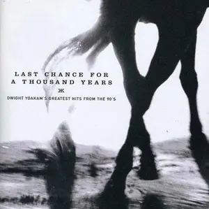 Dwight Yoakam - Last Chance For A Thousand Years: Dwight Yoakam's Greatest Hits FromThe 90's  [COMPACT DISC - CD]