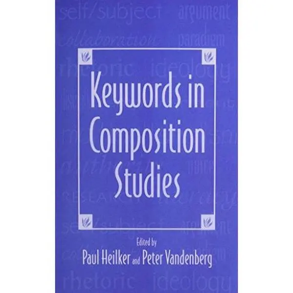 USED-Keywords in Composition Studies by Heilker, Paul (Paperback)