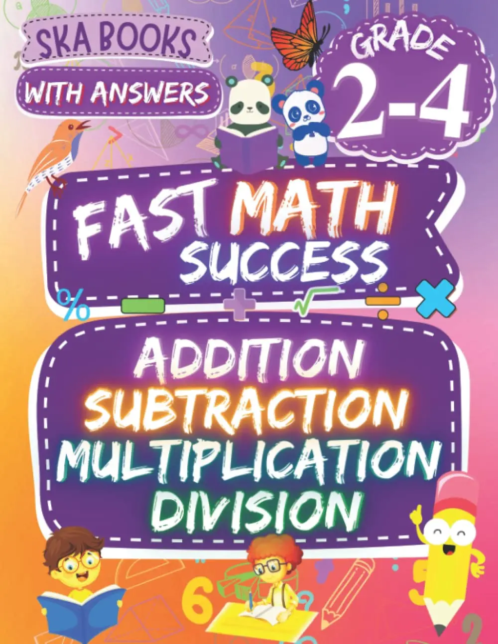 Fast Math Success: Addition, Subtraction, Multiplication and Division Workbook2nd, 3rd and 4th Grade: Homeschool and Classroom Workbook With Answers