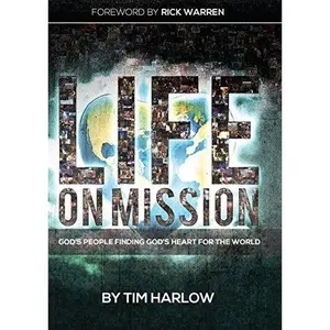 USED-Life on Mission: God's People Finding God's Heart for the World by Tim Harlow (Hardcover)
