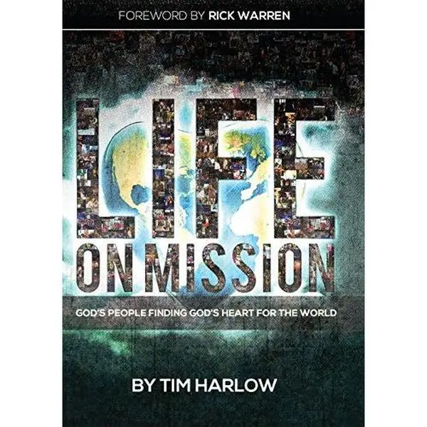 USED-Life on Mission: God's People Finding God's Heart for the World by Tim Harlow (Hardcover)