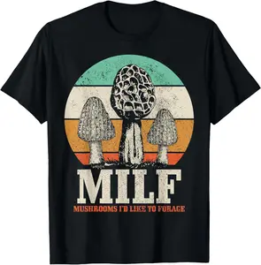 100% Cotton Morel Mushroom Hunting M.I.L.F. Mushrooms I'd Like To Forage T-Shirt