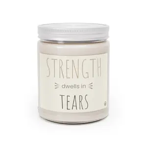 Scented Comfort Candles - STRENGTH DWELLS IN TEARS, 9oz