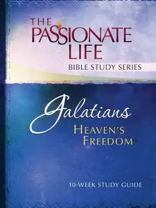 USED-Galatians: Heaven's Freedom 10-Week Study Guide: The Passionate Life Bible Study Series by Simmons, Brian (Paperback)