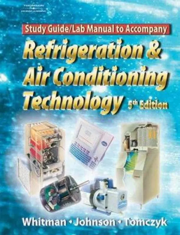 USED Book - Refrigeration and Air Conditioning Technology: Study Guide/Lab Manual. 5th Edition by Bill Whitman (Paperback) - english