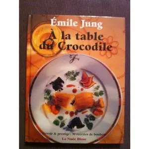 USED-A LA TABLE DU CROCODILE by JUNG Emile (Hardcover)
