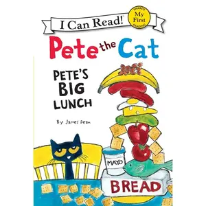 Pete the Cat: Pete's Big Lunch (My First I Can Read) by James Dean||James Dean||Kimberly Dean [Hardback Book]