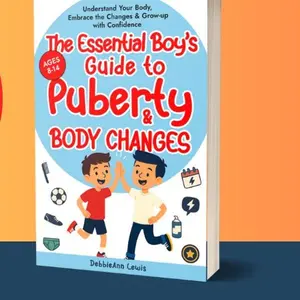 The Essential Boy's Guide to Puberty & Body Changes Ages 8-14  Understand Your Body, Embrace the Changes & Grow-up with Confidence