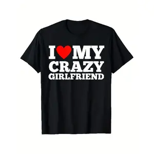 I Love My Crazy Girlfriend I Heart My Crazy Girlfriend GF T Shirt Round Neck Short Sleeve T Shirt Halloween Thanksgiving Christmas Gift for Men Women Family Friends S XXXL