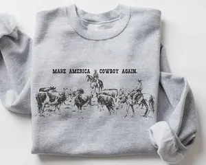 Make America Cowboy Again Sweatshirt – Western Patriotic Hoodie, American Cowboy Sweater in Soft Cotton
