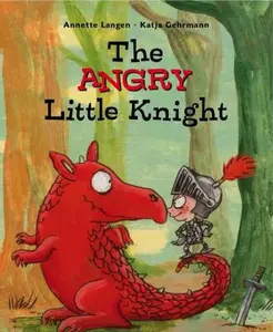 USED-The Angry Little Knight by Annette Langen (Hardcover)