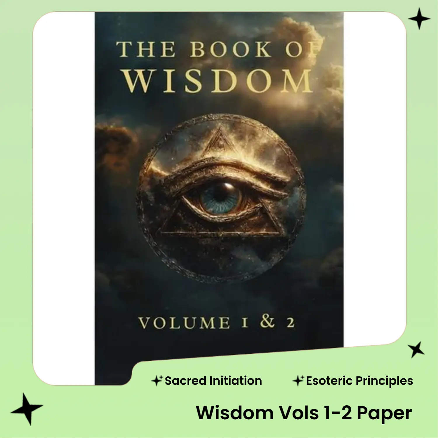 Book of Wisdom Volume 1 & 2: The Hidden Order Behind All Things – Ancient Mysteries & Esoteric Knowledge (Paperback)