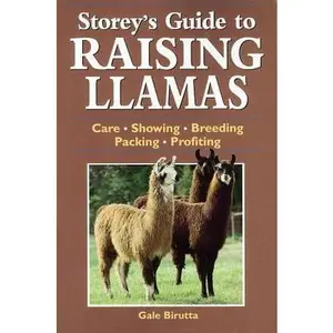 USED-Storey's Guide to Raising Llamas by Gale Birutta (Paperback)