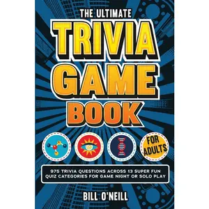 USED-The Ultimate Trivia Game Book for Adults: 975 Trivia Questions Across 13 Super Fun Quiz Categories for Game Night or Solo Play (Fun Trivia Games For A by O'Neill, Bill (Paperback)